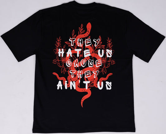 They Hate Us Over Sized Black Tshirt